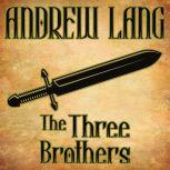 The Three Brothers N/A, Andrew Lang