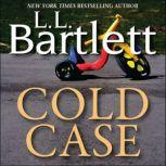 Cold Case, L.L. Bartlett