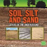 Soil, Silt, and Sand Layers of the Underground, Jody Rake