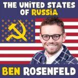 Ben Rosenfeld: The United States of Russia, Ben Rosenfeld
