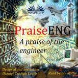 PraiseENG - A Praise of the Engineer, Dionigi Cristian Lentini