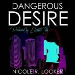 Dangerous Desire, Nicole R. Locker