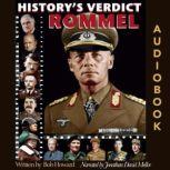 History's Verdict: Rommel, Bob Howard