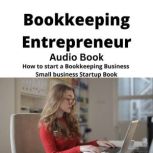 Bookkeeping Entrepreneur Audio Book How to start a Bookkeeping Business Small business Startup Book, Brian Mahoney