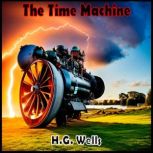 The Time Machine - H. G. Wells, H.G. Wells