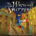 The Wren and the Sparrow, J. Patrick Lewis