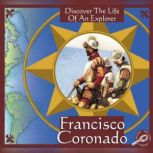 Francisco Coronado Discover the Life of an Explorer, Trish Kline