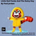 Little Red Panda And The Very Rainy Day, Paul Jordan