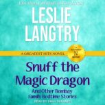 Snuff the Magic Dragon And other Bombay Family Bedtime Stories, Leslie Langtry