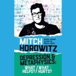 Depression & Metaphysics, Mitch Horowitz