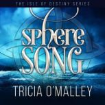 Sphere Song, Tricia O'Malley
