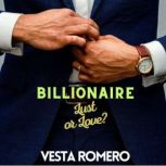 Billionaire Lust or Love? A Mature, Insta Love Romance, Vesta Romero