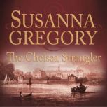 The Chelsea Strangler The Eleventh Thomas Chaloner Adventure, Susanna Gregory