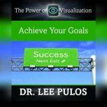 Achieve Your Goals, Lee Pulos