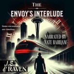 The Envoy's Interlude, J.S. d'Raven