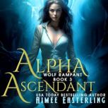 Alpha Ascendant Werewolf Romantic Urban Fantasy, Aimee Easterling