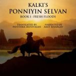 Ponniyin Selvan Book 1 Fresh Floods, Kalki R Krishnamurthy