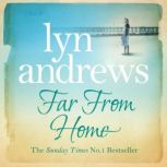 Far From Home A young woman finds hope and tragedy in 1920s Liverpool, Lyn Andrews