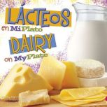 Lacteos en MiPlato/Dairy on MyPlate, Mari Schuh