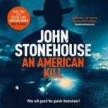 An American Kill, John Stonehouse