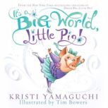 It's a Big World, Little Pig, Kristi Yamaguchi
