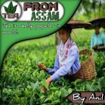 Tea From Assam: Tea is really popular in world.