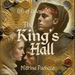 The King's Hall, Life of Galen Book 4 A novel about friendship and love, Marina Pachecoo