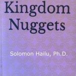 KINGDOM NUGGETS, solomon Hailu