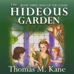 The Hideous Garden, Thomas M. Kane
