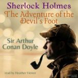 Sherlock Holmes: The Adventure of the Devil's Foot, Sir Arthur Conan Doyle
