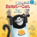 Splat the Cat: Twice the Mice, Rob Scotton