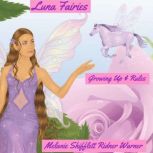 Luna Fairies Growing Up & Rules, Melanie Shifflett Ridner Warner