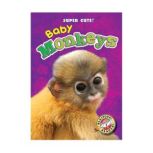 Baby Monkeys Blastoff! Readers: Level 1, Kari Schuetz