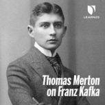 Thomas Merton on Franz Kafka, Thomas Merton