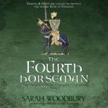 The Fourth Horseman A Gareth & Gwen Medieval Mystery, Sarah Woodbury