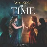 Walking Out of Time, D. R. Wells