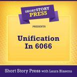 Short Story Press Presents Unification In 6066, Short Story Press