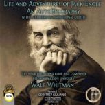 Life and Adventures of Jack Engle An Autobiography, Walt Whitman
