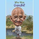 Who Was Gandhi?, Dana Meachen Rau