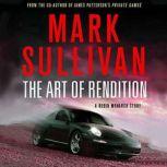 The Art of Rendition A Robin Monarch Short Story, Mark Sullivan