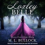 Loxley Belle, M. L. Bullock