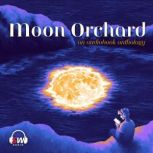 Moon Orchard An audiobook anthology, Seetha Nambiar Dodd