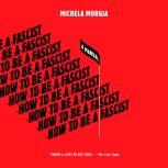 How to Be a Fascist A Manual, Michela Murgia
