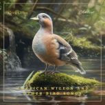 American Wigeon and Other Bird Songs Ambient Audio from Canadian Wetlands, Greg Cetus