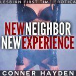 New Neighbor New Experience Lesbian First Time Erotica, Conner Hayden