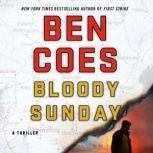 Bloody Sunday A Thriller, Ben Coes