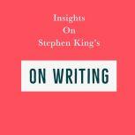 Insights on Stephen King's On Writing, Swift Reads