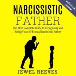 NARCISSISTIC FATHER The Most Complete Guide to Recognising and Saving Yourself From a Narcissistic Father, Jewel Reeves