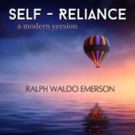 Self-Reliance A Contemporary Edition of Emerson's Classic, Ralph Waldo Emerson