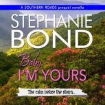 Baby, I'm Yours, Stephanie Bond